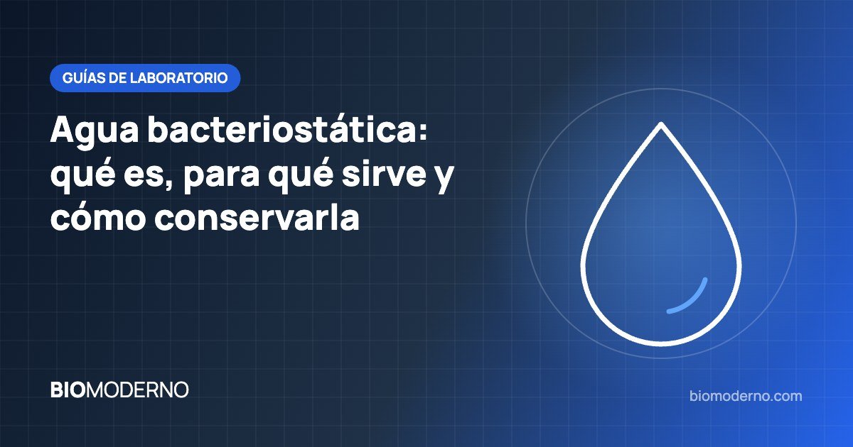 Agua bacteriostática: qué es, para qué sirve y cómo conservarla